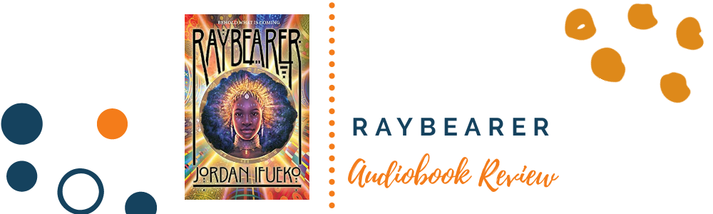 Audiobook Review: Raybearer by Jordan&nbsp;Ifueko