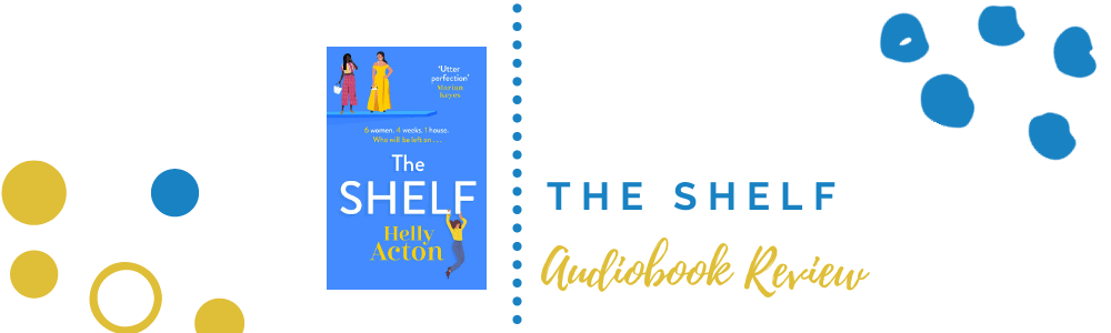 Audiobook Review: The Shelf by Helly&nbsp;Acton