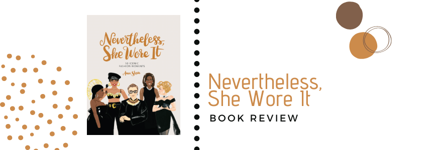Book Review: Nevertheless, She Wore It by Ann&nbsp;Shen