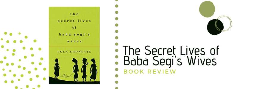 Book Review: The Secret Lives of Baba Segi’s&nbsp;Wives