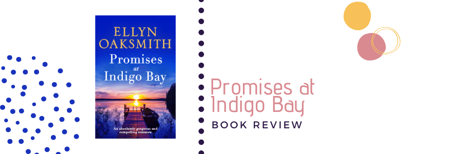 Book Review: Promises at Indigo Bay by Ellyn Oaksmith || Book&nbsp;Tour