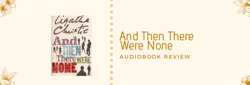Audiobook Review ||And Then There Were None by Agatha&nbsp;Christie