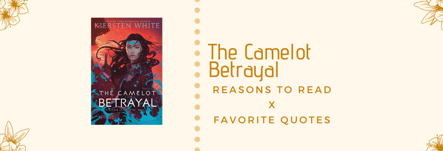 The Camelot Betrayal || Book Tour || Reasons to Read and Favorite&nbsp;Quotes