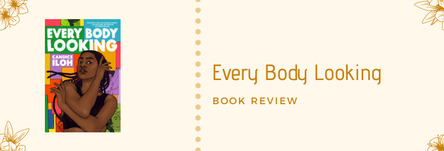 Audiobook Review || Every Body Looking by Candace&nbsp;Iloh