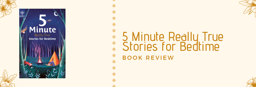 Book Review || 5-Minute Really True Stories for Bedtime by Britannica&nbsp;Books